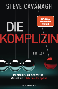 Die Komplizin – Ihr Mann ist ein Serienkiller. Was ist sie – Täterin oder Opfer? - Thriller. - Der neue Thriller vom Autor der SPIEGEL-Bestseller THIRTEEN und FIFTY FIFTY