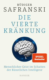 Die Vierte Kränkung - Menschlicher Geist im Schatten der Künstlichen Intelligenz