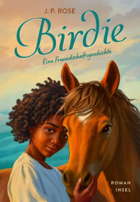 Birdie - Eine Freundschaftsgeschichte | Eine ganz besondere Freundschaft zwischen einem Mädchen und einem Pony | Für Kinder ab 9 Jahre
