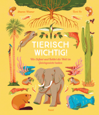 Tierisch wichtig! - Wie Elefant und Kolibri die Welt im Gleichgewicht halten | Spannendes Wissen über die Natur | Sachbuch für Kinder ab 7 Jahre