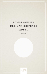 Der unsichtbare Apfel - Roman