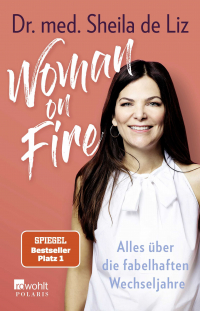 Woman on Fire - Alles über die fabelhaften Wechseljahre