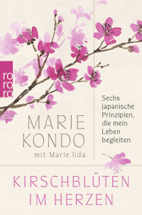 Kirschblüten im Herzen - Sechs japanische Prinzipien, die mein Leben begleiten | Das persönlichste Buch der Bestsellerautorin