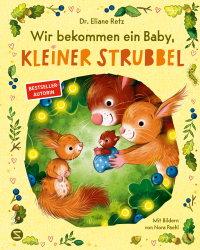 Wir bekommen ein Baby, kleiner Strubbel - Das Bilderbuch für alle Familien, die Nachwuchs erwarten | Von der SPIEGEL-Bestsellerautorin | Über die Geburt eines Geschwisterkindes | Bindungsorientiert