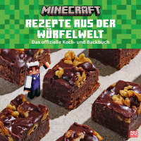 Minecraft. Rezepte aus der Würfelwelt. Das offizielle Koch- und Backbuch - Das Offizielle Minecraft-Kochbuch für Kinder I Leicht umsetzbare Rezepte – Kochen, Backen, Getränke I Tipps für Nachhaltigkeit