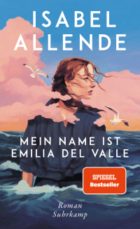 Mein Name ist Emilia del Valle - Roman | Der neue grandiose Pageturner von der Autorin des Weltbestsellers »Das Geisterhaus«