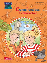 Lesen lernen mit Conni: Conni und das Eichhörnchen - Einfach Lesen Lernen