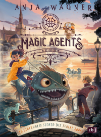 Magic Agents – In Stockholm stehen die Trolle kopf! - Eine magische Agentin auf ihrer dritten Mission begeistert Kinder ab 10 Jahren