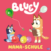 BLUEY – Mama-Schule - Bilderbuch für Kinder ab 3 Jahren