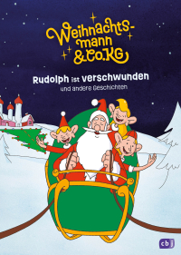 Weihnachtsmann & Co. KG – Rudolph ist verschwunden und andere Geschichten - Vorlesebuch ab 4 Jahren