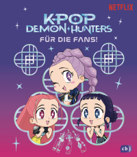 KPop Demon Hunters – Für die Fans! - Das offizielle Storybook zum Netflix-Hit