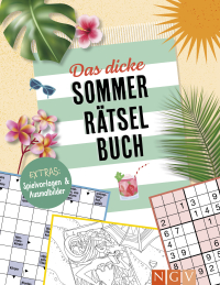 Das dicke Sommer-Rätselbuch - Spaß und Entspannung für die schönste Zeit im Jahr | Extras: Spielvorlagen & Ausmalbilder