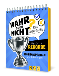 Wahr oder nicht? Verrückte Rekorde I Das Quizspiel - 200 Behauptungen und Auflösungen