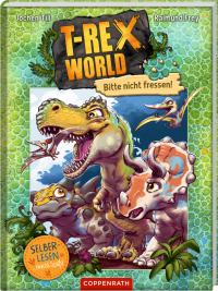 T-Rex World (Leseanfänger, Bd. 1) - Bitte nicht fressen!