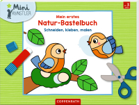 Mein erstes Natur-Bastelbuch - Schneiden, kleben, malen