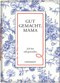 Gut gemacht, Mama - Ich bin toll geworden
