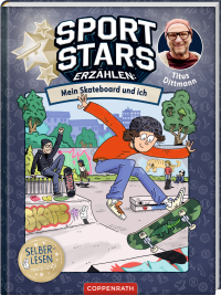 Sportstars erzählen (Leseanfänger, Bd. 3) - Mein Skateboard und ich