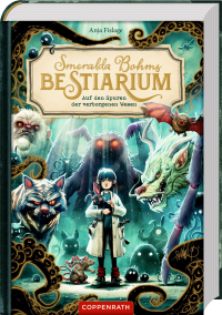 Smeralda Bohms Bestiarium (Bd. 1) - Auf den Spuren der verborgenen Wesen