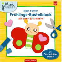 Mein bunter Frühlings-Bastelblock - Mit über 50 Stickern / 24 Fensterbilder basteln