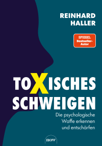 Toxisches Schweigen - Die psychologische Waffe erkennen und entschärfen
