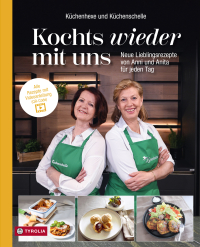 Kochts wieder mit uns - Neue Lieblingsrezepte von Anni und Anita für jeden Tag. Alle Rezepte mit Videoanleitung (QR-Code)