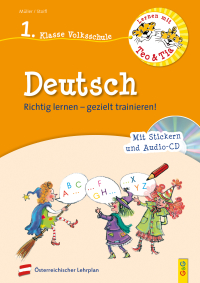 Lernen mit Teo und Tia Deutsch – 1. Klasse Volksschule mit CD - Richtig lernen – gezielt trainieren!