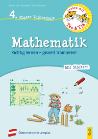 Lernen mit Teo und Tia Mathematik – 4. Klasse Volksschule - Richtig lernen – gezielt trainieren!