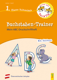 Lernen mit Teo und Tia Deutsch – Buchstaben-Trainer – 1. Klasse Volksschule - Mein ABC-Druckschrift-Heft