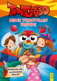 Tom Turbo - Meine turbotollen Freunde - Das Tom Turbo Freundebuch mit Aufreißseiten!