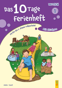 Das 10 Tage Ferienheft Deutsch 1 - Fit für die 2. Klasse Volksschule!