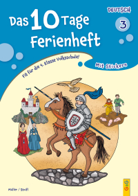 Das 10 Tage Ferienheft Deutsch 3 - Fit für die 4. Klasse Volksschule!