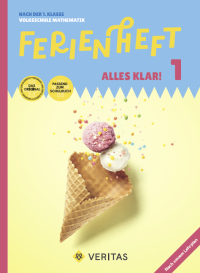 Ferienheft Alles klar! 1. Klasse Volksschule. Lehrplan 2023 - Nach der 1. Klasse Mathematik Volksschule