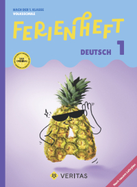 Ferienheft Deutsch 1. Klasse Volksschule. Lehrplan 2023 - Nach der 1. Klasse Volksschule