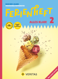 Ferienheft Alles klar! 2. Klasse Volksschule. Lehrplan 2023 - Nach der 2. Klasse Mathematik Volksschule