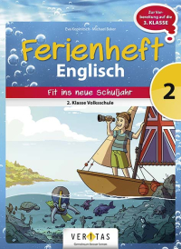 Ferienheft Englisch 2. Klasse Volksschule. Lehrplan 2023 - Nach der 2. Klasse Volksschule