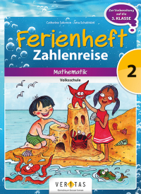 Ferienheft Zahlenreise 2. Klasse Volksschule. Lehrplan 2023 - Nach der 2. Klasse Mathematik Volksschule