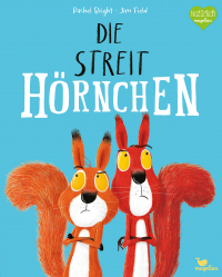 Die Streithörnchen - Ein herbstliches Vorleseabenteuer über eine kleine Nuss und den Beginn einer Freundschaft