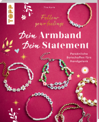 Dein Armband – dein Statement - Follow your Feelings. Persönliche Botschaften fürs Handgelenk.
