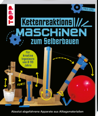 Kettenreaktions-Maschinen zum Selberbauen - Absolut abgefahrene Apparate aus Alltagsmaterialien