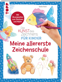 Die Kunst des Zeichnens für Kinder - Meine allererste Zeichenschule - Mit Übungsseiten zum Zeichnen und Malen. Der erfolgreichste Zeichenkurs jetzt für Kinder ab 5 Jahren