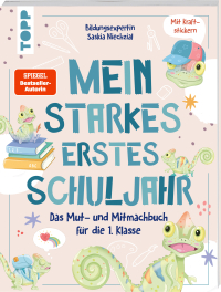 Mein starkes erstes Schuljahr - Das Mut- und Mitmachbuch für die 1. Klasse. Mit Kraft-Stickern