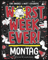 Worst Week Ever – Montag - Band 1 | Neuer Comic Roman für Kinder ab 10 Jahre │ Witzige Bilder und einfache Texte begeistern Comicfans sowie Lesemuffel jeden Tag der Woche
