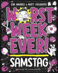 Worst Week Ever – Samstag - Comic Roman für Kinder ab 10 Jahre │ Witzige Bilder und einfache Texte begeistern Comicfans sowie Lesemuffel