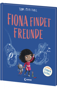 Fiona findet Freunde (Die Reihe der starken Gefühle) - Hilf deinem Kind mit seinen Gefühlen umzugehen - Einfühlsames Bilderbuch über neue Freundschaften und Einzigartigkeit ab 4 Jahren