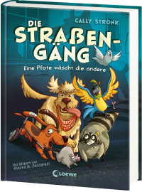 Die Straßengäng (Band 1) - Eine Pfote wäscht die andere - Erlebe die Abenteuer einer (fast) furchtlosen Gang - Kinderbuch mit urkomischen Tieren ab 8 Jahren