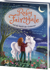 Ruby Fairygale und die Nacht der Einhörner (Erstlese-Reihe, Band 4) - Tauche ein in eine magische Welt voller Fabelwesen - Fantasy-Abenteuer mit Ruby Fairygale für Erstleser ab 7 Jahren