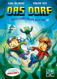 Das Dorf (Band 5) - Versunken im Ozean - Entdecke den Zauber der Minecraft-Welt - Gaming Abenteuer für Kinder ab 8 Jahren - Wow! Das will ich lesen