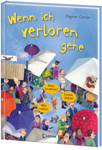 Wenn ich verloren gehe (Starke Kinder, glückliche Eltern) - Präventionsbuch zum Vorlesen - Bilderbuch für Kinder ab 3 Jahren - Mit Tipps zum richtigen Verhalten für Eltern und Kinder