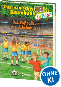 Das magische Baumhaus junior (Band 43) - Das Fußballspiel des Jahrhunderts - Der Kinderbuchklassiker zum Vorlesen und ersten Selberlesen - Mit farbigen Illustrationen - Für Mädchen und Jungen ab 6 Jahren
