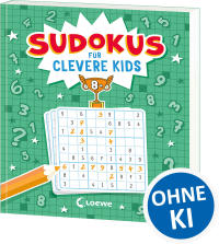 Sudokus für clevere Kids 8+ [grün] - Zahl für Zahl zum Sudoku-Profi! - Knifflige Zahlen-Rätsel mit verschiedenen Schwierigkeitsgraden und Tipps ab 8 Jahren - Fördert das logische Denken